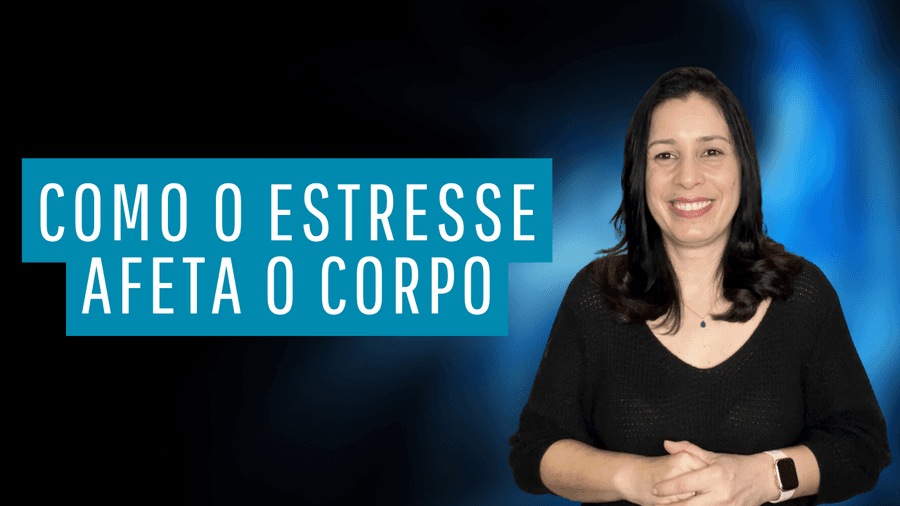 Como o estresse afeta seu corpo