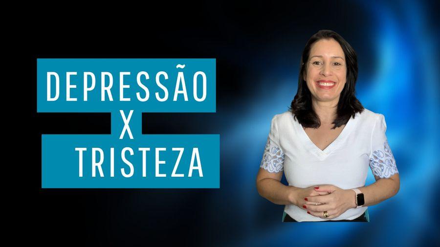 Diferença entre Tristeza e Depressão